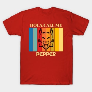 Hola, Call me Pepper dog name t-shirt T-Shirt